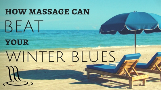 How Massage Can Beat Your Winter Blues